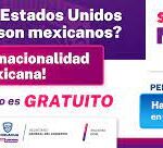 Extienden programa “Soy México” para tramitar doble nacionalidad, estará vigente todo el mes de octubre